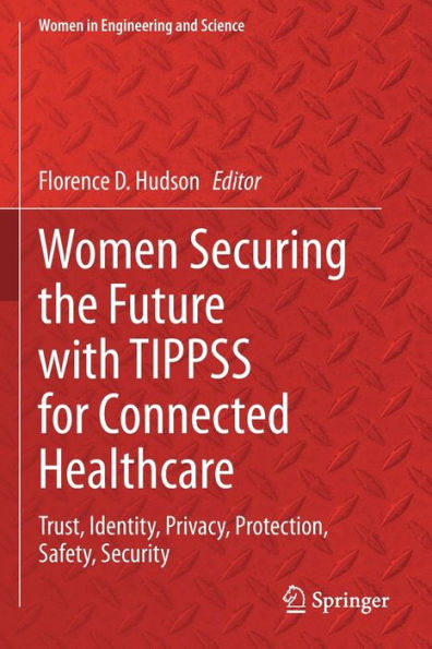 Women Securing the Future with TIPPSS for Connected Healthcare: Trust, Identity, Privacy, Protection, Safety, Security