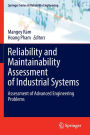 Reliability and Maintainability Assessment of Industrial Systems: Assessment of Advanced Engineering Problems