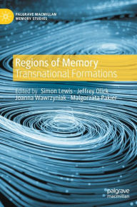 Title: Regions of Memory: Transnational Formations, Author: Simon Lewis