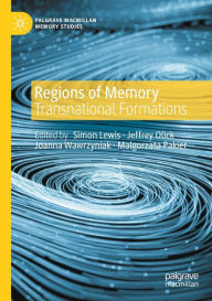 Title: Regions of Memory: Transnational Formations, Author: Simon Lewis