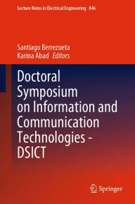 Title: Doctoral Symposium on Information and Communication Technologies - DSICT, Author: Santiago Berrezueta