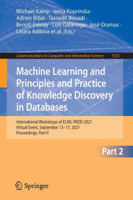 Title: Machine Learning and Principles and Practice of Knowledge Discovery in Databases: International Workshops of ECML PKDD 2021, Virtual Event, September 13-17, 2021, Proceedings, Part II, Author: Michael Kamp