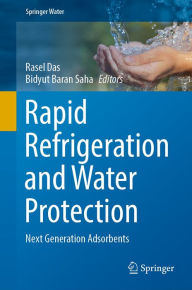 Title: Rapid Refrigeration and Water Protection: Next Generation Adsorbents, Author: Rasel Das