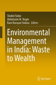 Title: Environmental Management in India: Waste to Wealth, Author: Shalini Yadav