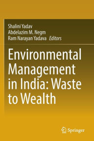 Title: Environmental Management in India: Waste to Wealth, Author: Shalini Yadav