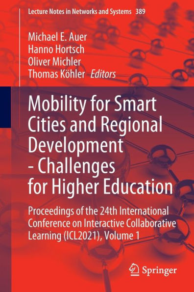 Mobility for Smart Cities and Regional Development - Challenges Higher Education: Proceedings of the 24th International Conference on Interactive Collaborative Learning (ICL2021), Volume 1