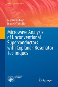 Title: Microwave Analysis of Unconventional Superconductors with Coplanar-Resonator Techniques, Author: Gianluca Ghigo