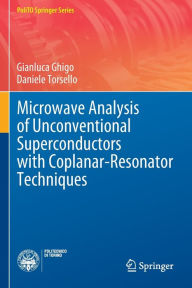 Title: Microwave Analysis of Unconventional Superconductors with Coplanar-Resonator Techniques, Author: Gianluca Ghigo