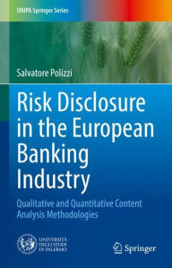 Title: Risk Disclosure in the European Banking Industry: Qualitative and Quantitative Content Analysis Methodologies, Author: Salvatore Polizzi