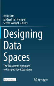 Title: Designing Data Spaces: The Ecosystem Approach to Competitive Advantage, Author: Boris Otto
