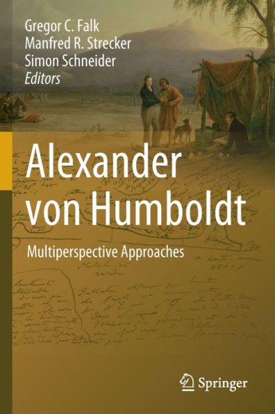 Alexander von Humboldt: Multiperspective Approaches