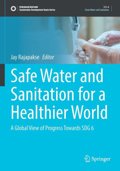 Safe Water and Sanitation for A Healthier World: Global View of Progress Towards SDG 6