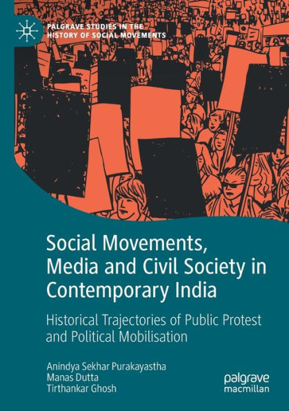 Social Movements, Media and Civil Society Contemporary India: Historical Trajectories of Public Protest Political Mobilisation