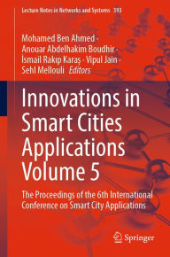 Title: Innovations in Smart Cities Applications Volume 5: The Proceedings of the 6th International Conference on Smart City Applications, Author: Mohamed Ben Ahmed