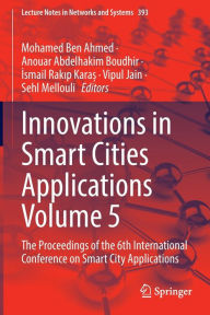 Title: Innovations in Smart Cities Applications Volume 5: The Proceedings of the 6th International Conference on Smart City Applications, Author: Mohamed Ben Ahmed