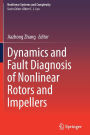 Dynamics and Fault Diagnosis of Nonlinear Rotors and Impellers