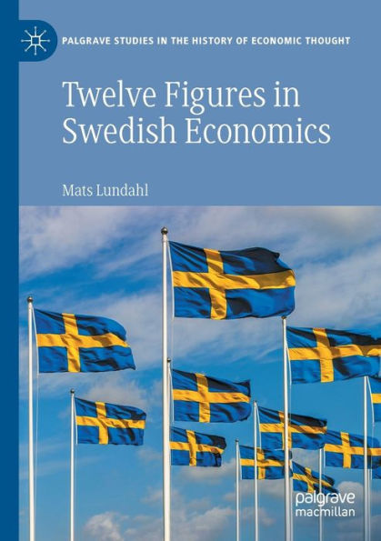 Twelve Figures Swedish Economics: Eli Heckscher, Bertil Ohlin, Gunnar Myrdal, Ingvar Svennilson, Axel Iveroth, Jan Wallander, Erik Hï¿½ï¿½k, Bo Sï¿½dersten, Rolf Henriksson, Ingemar Stï¿½hl, Villy Bergstrï¿½m and Gï¿½te Hansson