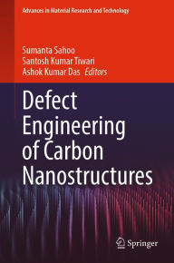 Title: Defect Engineering of Carbon Nanostructures, Author: Sumanta Sahoo