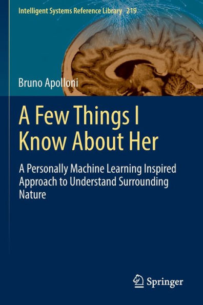 A Few Things I Know About Her: Personally Machine Learning Inspired Approach to Understand Surrounding Nature