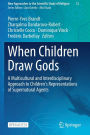 When Children Draw Gods: A Multicultural and Interdisciplinary Approach to Children's Representations of Supernatural Agents