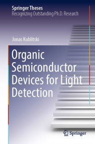 Title: Organic Semiconductor Devices for Light Detection, Author: Jonas Kublitski