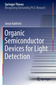 Title: Organic Semiconductor Devices for Light Detection, Author: Jonas Kublitski