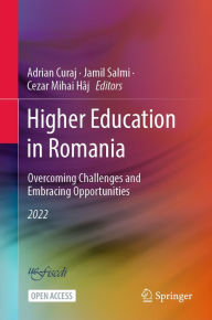 Title: Higher Education in Romania: Overcoming Challenges and Embracing Opportunities, Author: Adrian Curaj