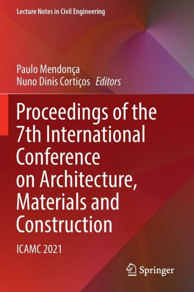 Proceedings of the 7th International Conference on Architecture, Materials and Construction: ICAMC 2021