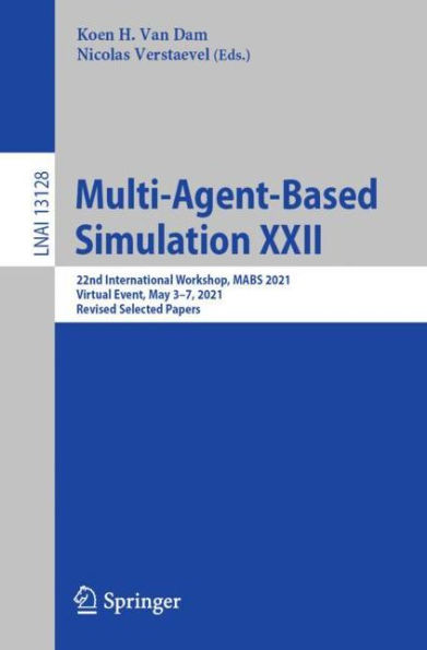 Multi-Agent-Based Simulation XXII: 22nd International Workshop, MABS 2021, Virtual Event, May 3-7, Revised Selected Papers