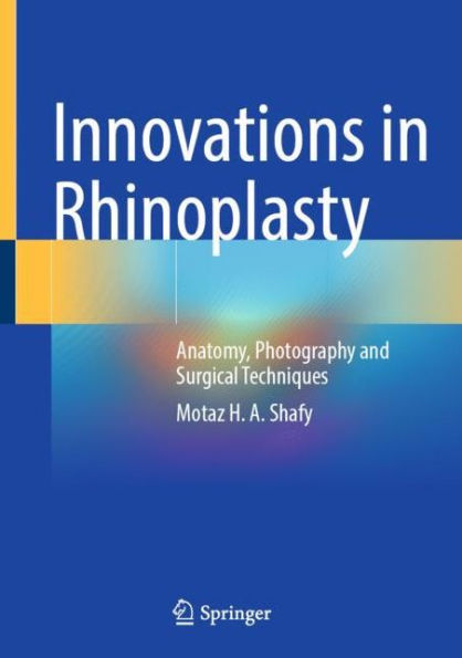 Innovations in Rhinoplasty: Anatomy, Photography and Surgical Techniques