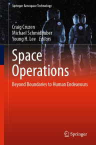 Title: Space Operations: Beyond Boundaries to Human Endeavours, Author: Craig Cruzen