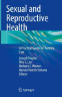 Sexual and Reproductive Health: A Practical Guide for Primary Care