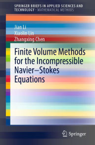 Title: Finite Volume Methods for the Incompressible Navier-Stokes Equations, Author: Jian Li