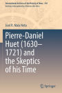 Pierre-Daniel Huet (1630-1721) and the Skeptics of his Time