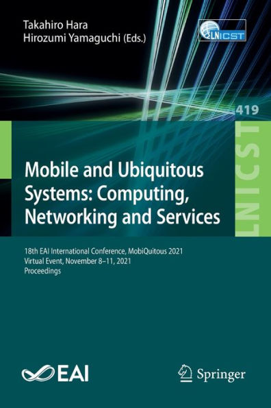 Mobile and Ubiquitous Systems: Computing, Networking Services: 18th EAI International Conference, MobiQuitous 2021, Virtual Event, November 8-11, Proceedings