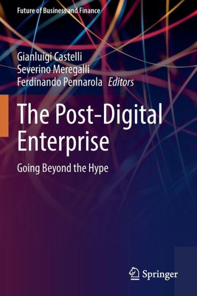 the Post-Digital Enterprise: Going Beyond Hype