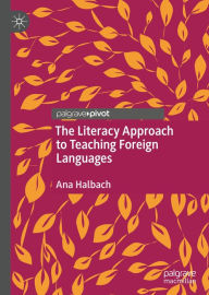 Title: The Literacy Approach to Teaching Foreign Languages, Author: Ana Halbach