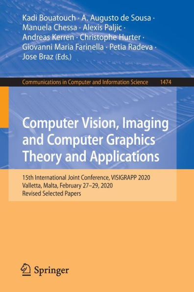 Computer Vision, Imaging and Graphics Theory Applications: 15th International Joint Conference, VISIGRAPP 2020 Valletta, Malta, February 27-29, 2020, Revised Selected Papers