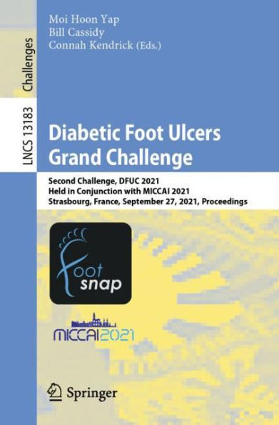 Diabetic Foot Ulcers Grand Challenge: Second Challenge, DFUC 2021, Held Conjunction with MICCAI Strasbourg, France, September 27, Proceedings