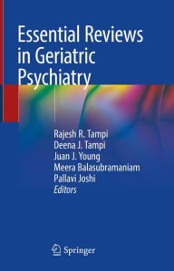 Title: Essential Reviews in Geriatric Psychiatry, Author: Rajesh R. Tampi