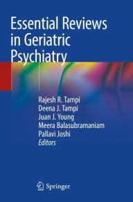 Title: Essential Reviews in Geriatric Psychiatry, Author: Rajesh R. Tampi