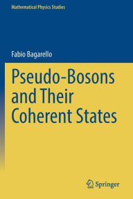 Title: Pseudo-Bosons and Their Coherent States, Author: Fabio Bagarello