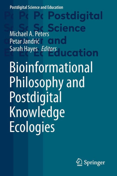 Bioinformational Philosophy and Postdigital Knowledge Ecologies