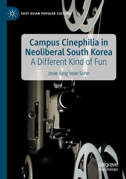 Campus Cinephilia Neoliberal South Korea: A Different Kind of Fun