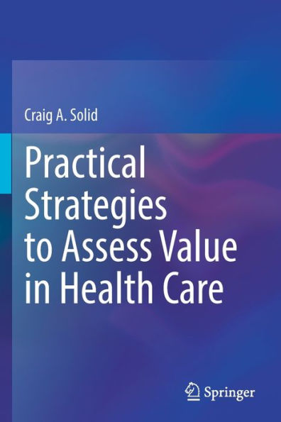 Practical Strategies to Assess Value Health Care