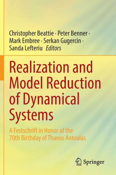 Realization and Model Reduction of Dynamical Systems: A Festschrift Honor the 70th Birthday Thanos Antoulas