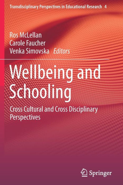 Wellbeing and Schooling: Cross Cultural Disciplinary Perspectives