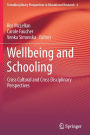 Wellbeing and Schooling: Cross Cultural and Cross Disciplinary Perspectives