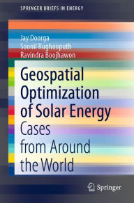 Title: Geospatial Optimization of Solar Energy: Cases from Around the World, Author: Jay Doorga