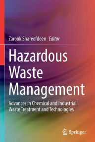 Title: Hazardous Waste Management: Advances in Chemical and Industrial Waste Treatment and Technologies, Author: Zarook Shareefdeen